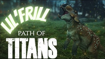 Path of Titans- The Story of Littlefrill