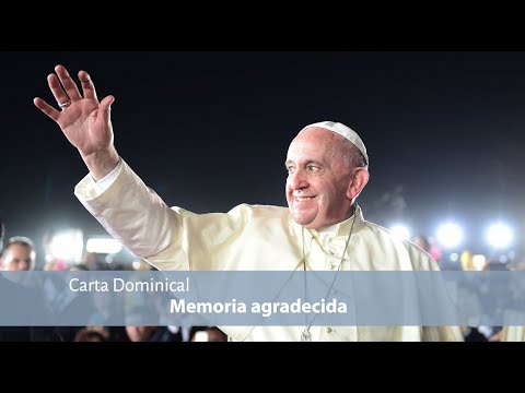 Carta Dominical. «Memoria agradecida»