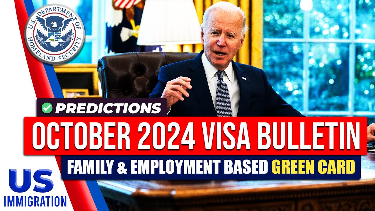 October 2024 visa bulletin predictions uscis latest update us