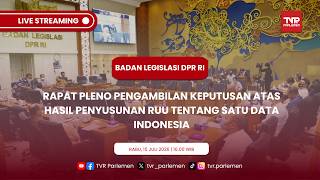 BALEG DPR RI RAPAT PLENO PENGAMBILAN KEPUTUSAN ATAS HASIL PENYUSUNAN RUU TENTANG SATU DATA INDONESIA