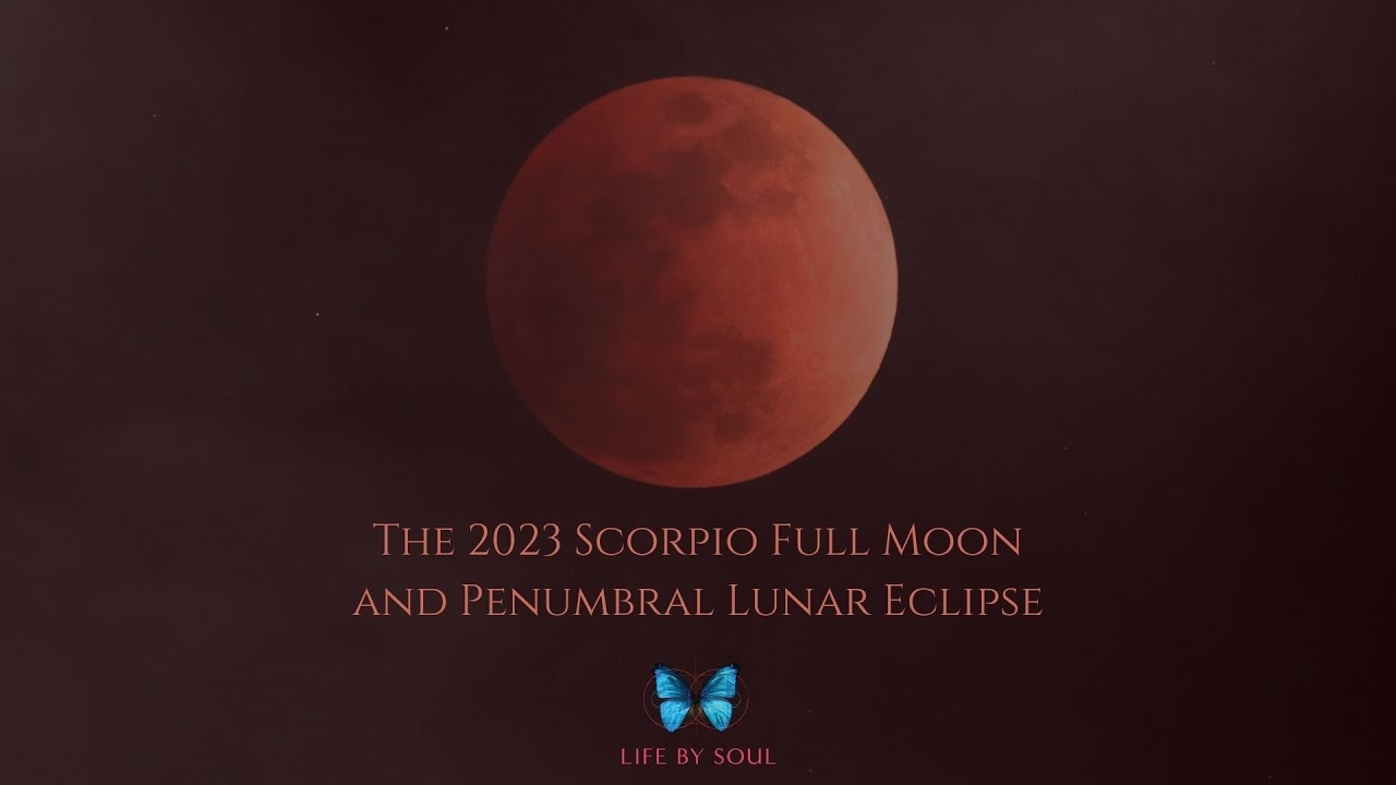 The 2023 Scorpio Full Moon and Penumbral Lunar Eclipse - YouTube