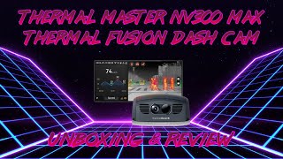Thermal Master NV300 Max Dash Fusion/Thermal Dash Cam System Unboxing & Review