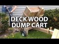 DIY deck wood dump cart