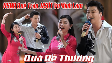 TRỜI ƠI - Cặp Đôi NSND Quế Trân Và NSƯT Võ Minh Lâm Song Ca Ăn Ý Và Dễ Thương Quá Trời Quá Đất