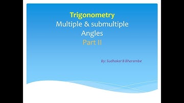 Multiple & submultiple angles  II