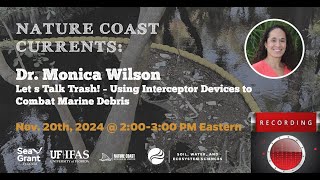 Let’s Talk Trash! – Using Interceptor Devices to Combat Marine Debris - Dr. Monica Wilson