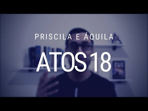 Estudo de Atos dos Apóstolos - Capítulo 18