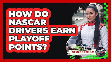 How Do NASCAR Drivers Earn Playoff Points?