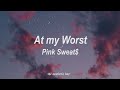 Pink Sweat$ - At My Worst - sub español