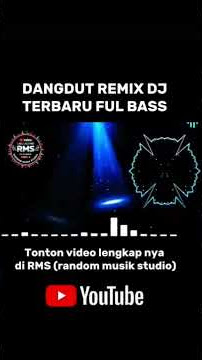 dangdut remix dj terbaru ful bass