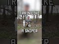Train LIKE A SNIPER #reels #youtubeshorts #military #sniper