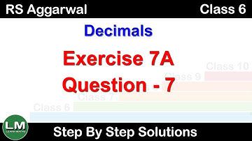 Decimals | Class 6 Exercise 7A Question 7 | RS Aggarwal | Learn Maths