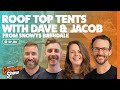 Ep 114 - Roof Top Tents with Dave &amp; Jacob from Brendale Snowys