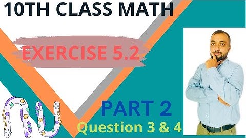 Exercise 5.2 class 10 Math | Part 2 | Math Solution | Usman Sarwar