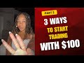 TRADING WITH $100 !!!