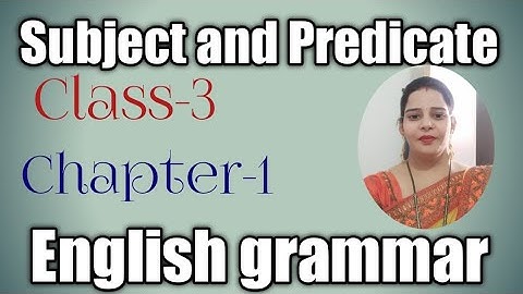 Class-3,lesson-1, Subject and Predicte, English grammar, Mittsure complete exercise by Mukesh soni