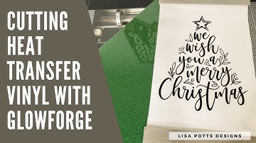 How to Cut (Laser Safe) Siser Heat Transfer Vinyl with GLOWFORGE | Lisa Potts Designs