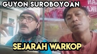 SEJARAH WARKOP | Guyon Suroboyoan | CAK SURO | EKO LONDO