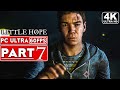 LITTLE HOPE Gameplay Walkthrough Part 7 [4K 60FPS PC ULTRA] - No Commentary (FULL GAME)