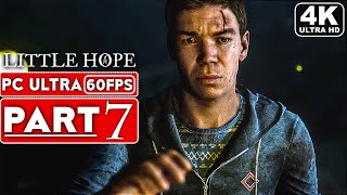 LITTLE HOPE Gameplay Walkthrough Part 7 [4K 60FPS PC ULTRA] - No Commentary (FULL GAME)