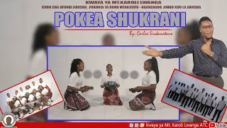 Pokea Shukrani By. Kwaya ya Mt. Karoly Lwanga ATC and Lawrence Kameja
