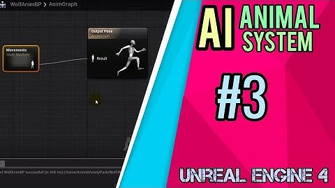 Unreal Engine 4 - Animal AI System #3 | Animating the Animal