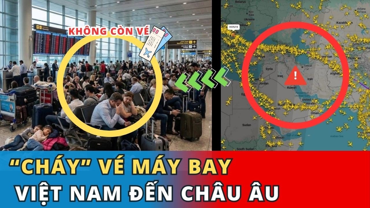 'Cháy' vé máy bay Việt Nam đi châu Âu vì chiến sự Trung Đông #tinnhanh #iran