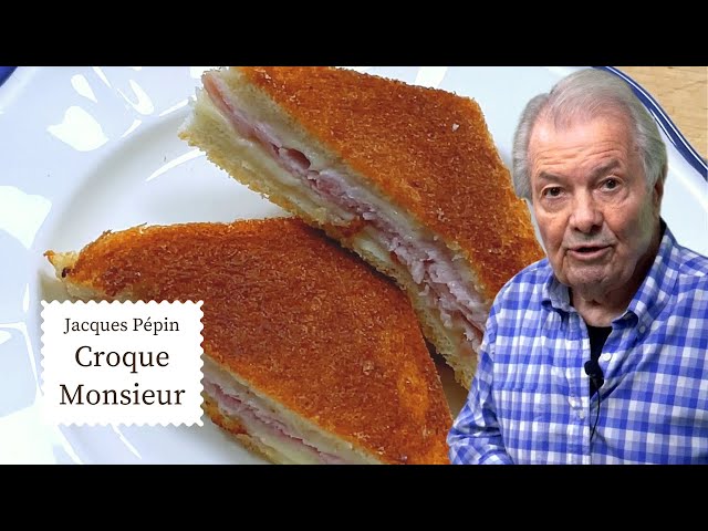 Easy, Cheesy Croque Monsieur Recipe | Jacques Pépin Cooking at Home  | KQED class=