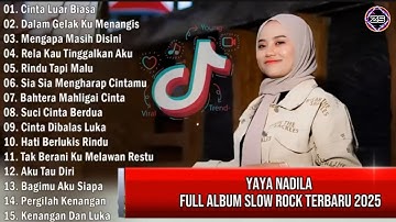 Full Album Slow Rock Yaya Nadila Cinta luar Biasa (Yaya RK Musik) Lagu Terbaru 2025
