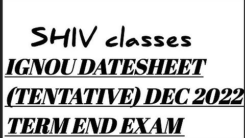 IGNOU DATESHEET (TENTATIVE) DEC 2022 EXAM @SHIVclasseseconomics
