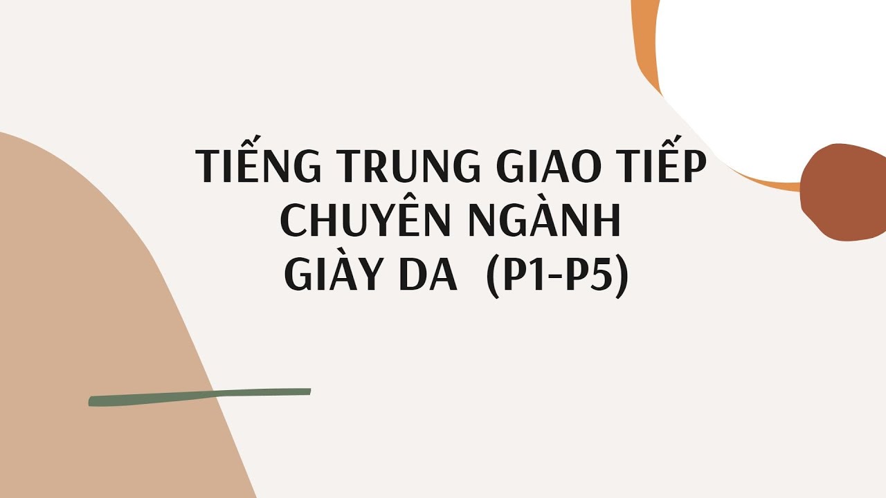 Tiếng trung giao tiếp chủ đề  Giày Da P1-P5