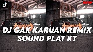 DJ GAK KARUAN REMIX SOUND PLAT KT GELENG VIRAL TREND FYP TIKTOK TERBARU 2026!!