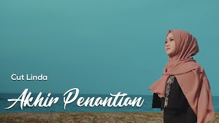 CUT LINDA - AKHIR PENANTIAN