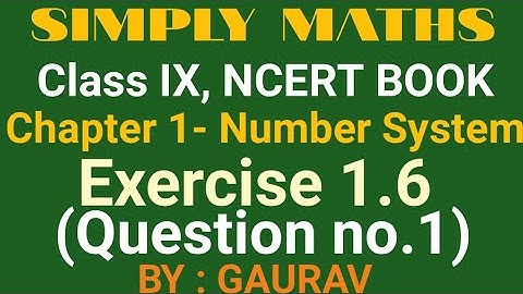 Class 9 Maths, chapter -1"number system", exercise 1.6, question no.1