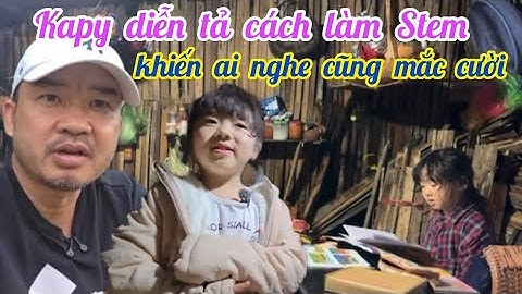 Bé Kapy Tango diễn tả cách làm Stem khiến ai nghe cũng mắc cười | Đoàn Văn Báu