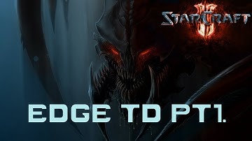 | Starcraft 2 | Edge TD (pt1.)