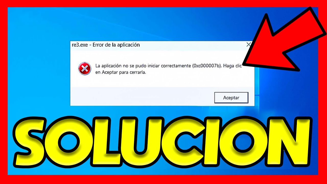 LA APLICACION NO SE PUDO INICIAR CORRECTAMENTE 0XC00007B - YouTube
