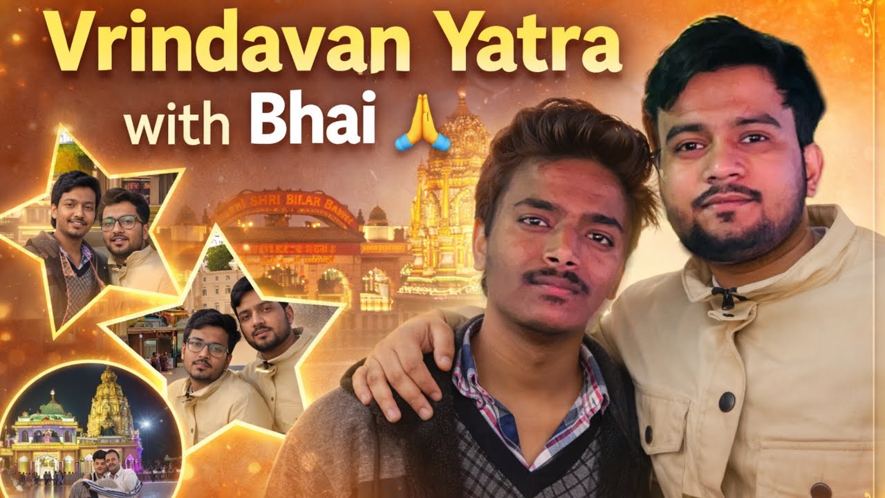 Vrindavan trip with brother❤️ || Full tour🚌