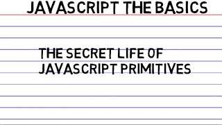 The Secret Life of JavaScript Primitives
