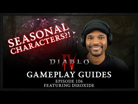 Diablo 4: Gameplay Guides: Season of the Malignant / Seasonal Characters Ft. DiEoxidE