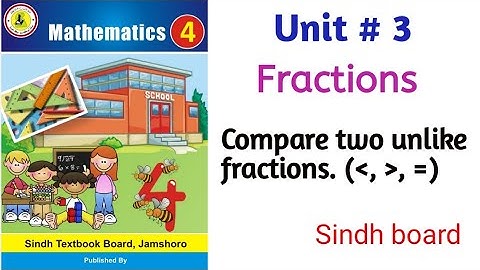 Math class 4 || Unit 3 Fractions || Compare two unlike fractions || Sindh board ||