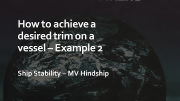 How to achieve desired trim on a vessel -  Example 2 (MV Hindship)