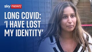 Long COVID: 'I have lost my identity completely'