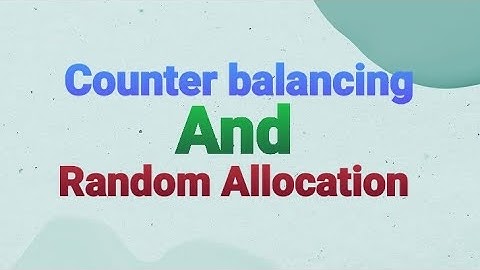 "Counter balancing" and "Random Allocation" | Psychology As #4