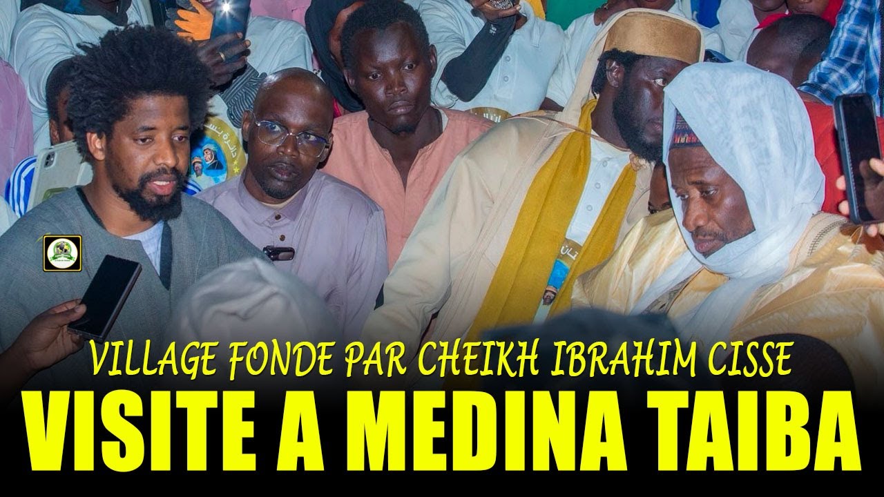 Visite de Imam Cheikh Mahi Cisse à Medina Taïba, Village fondé Par Jalaloudine •@Faydatidianiya TV​