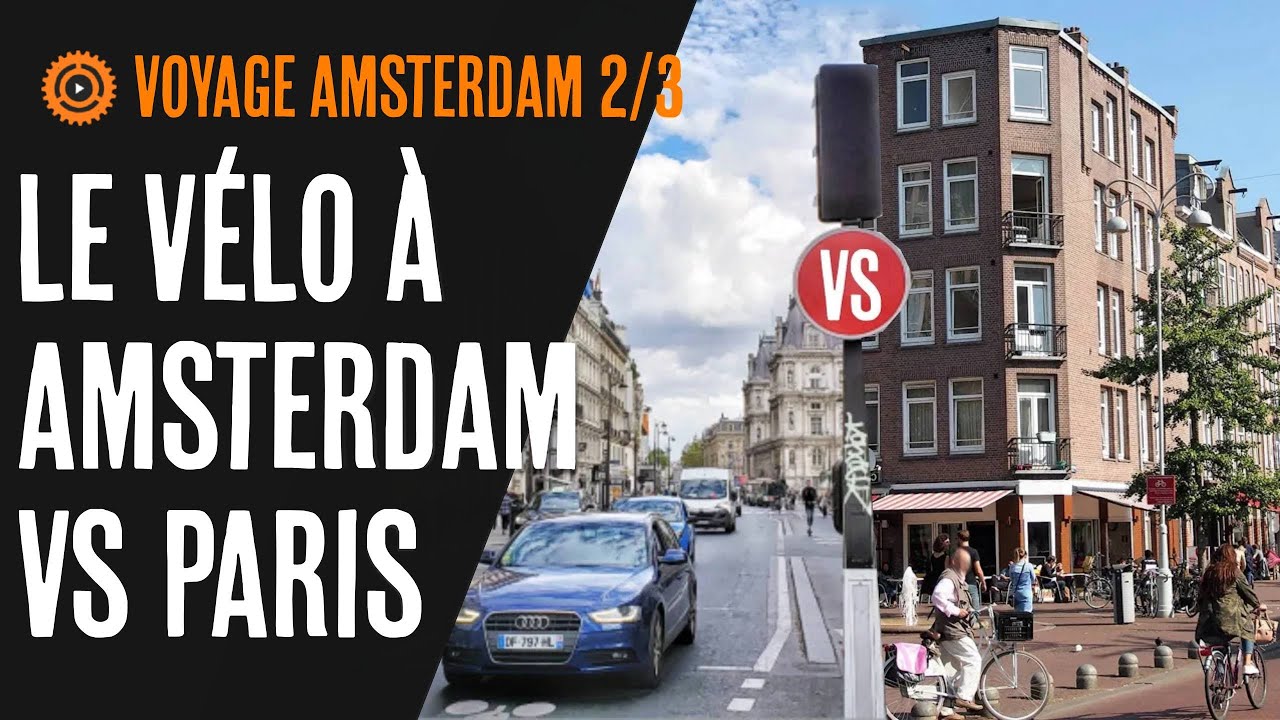 Amsterdam vs Paris les différences pour rouler à vélo (2/3) Série voyage à Amsterdam