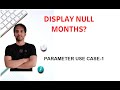 How to access Null months with Parameter ?
