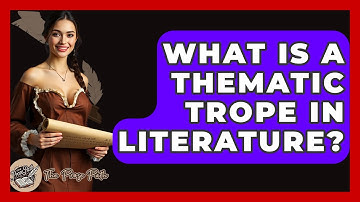 What Is A Thematic Trope In Literature? - The Prose Path