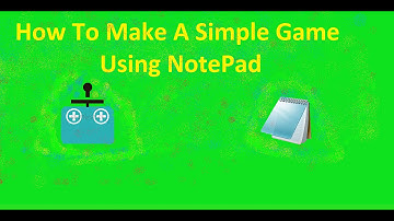 How To Make A Simple Game Using NotePad