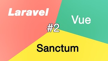 Sanctum с Vue для Laravel 2. Создаем основу для SPA приложения для laravel sanctum